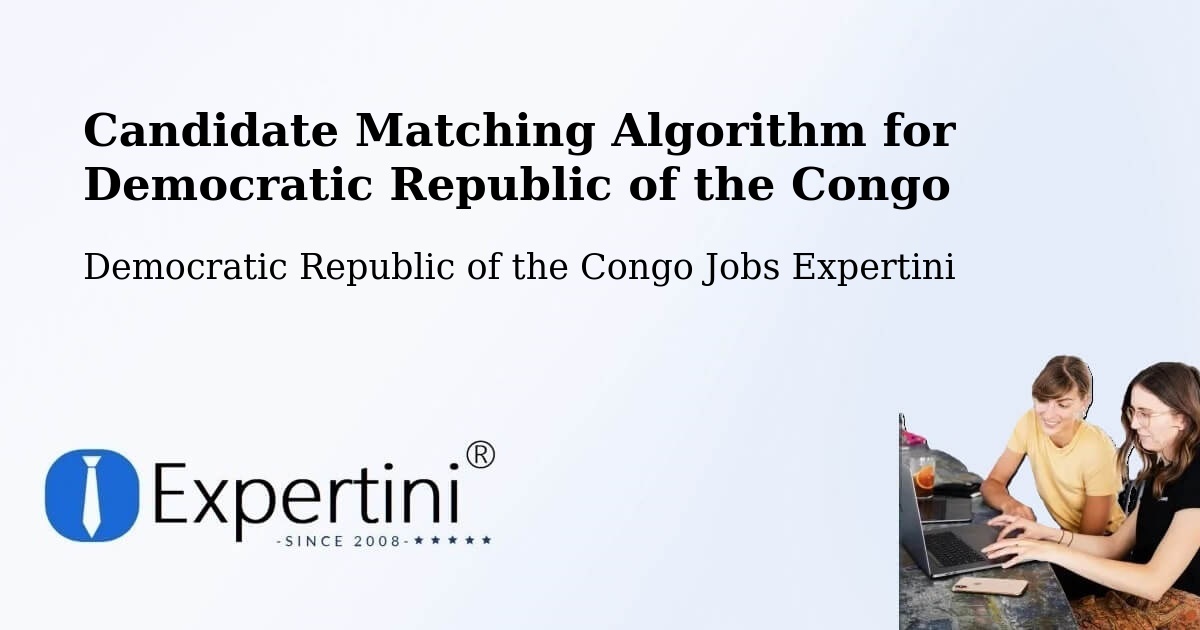 Candidate Matching Algorithm Overview – Ilebo - Democratic Republic of the Congo Jobs Expertini