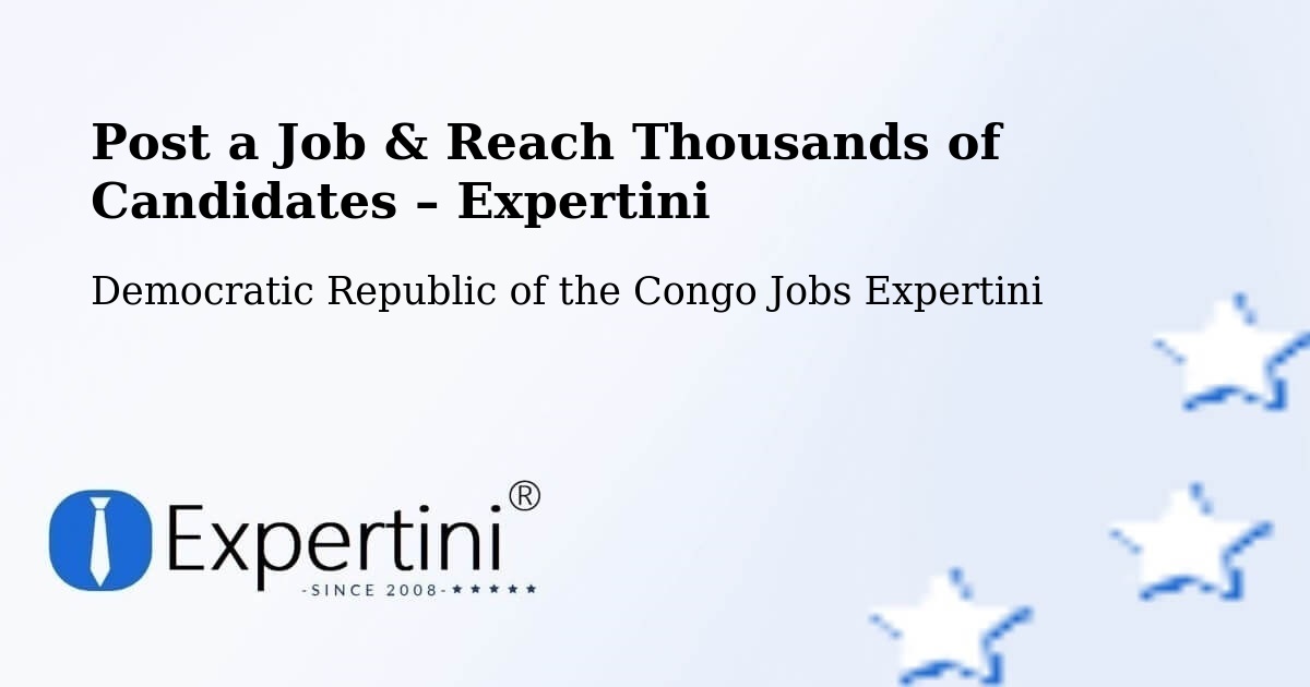 Post a Job in Ilebo – Hire the Right Talent - Ilebo, Democratic Republic of the Congo Jobs Expertini