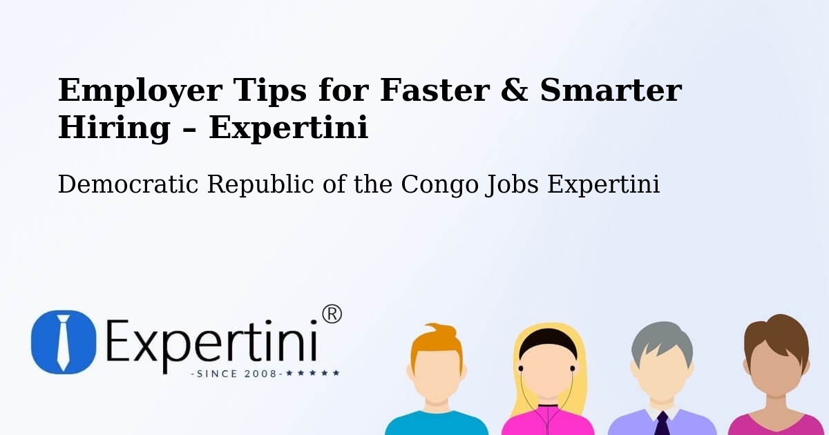 Employer Tips for Hiring & Recruitment – Ilebo - Ilebo, Democratic Republic of the Congo Jobs Expertini