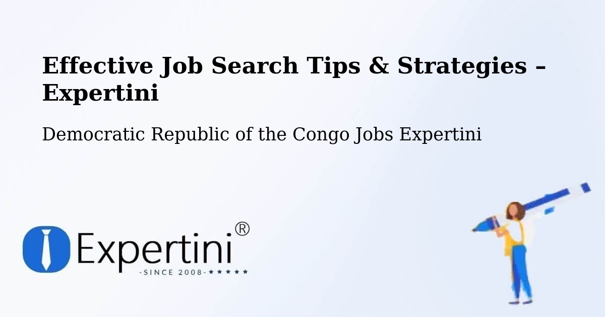 Job Search Tips & Strategies for Job Seekers – Ilebo - Ilebo, Democratic Republic of the Congo Jobs Expertini
