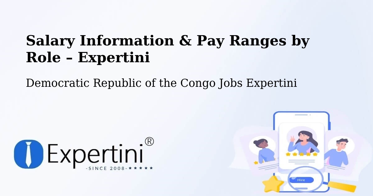Salary Information & Pay Ranges – Ilebo - Ilebo, Democratic Republic of the Congo Jobs Expertini